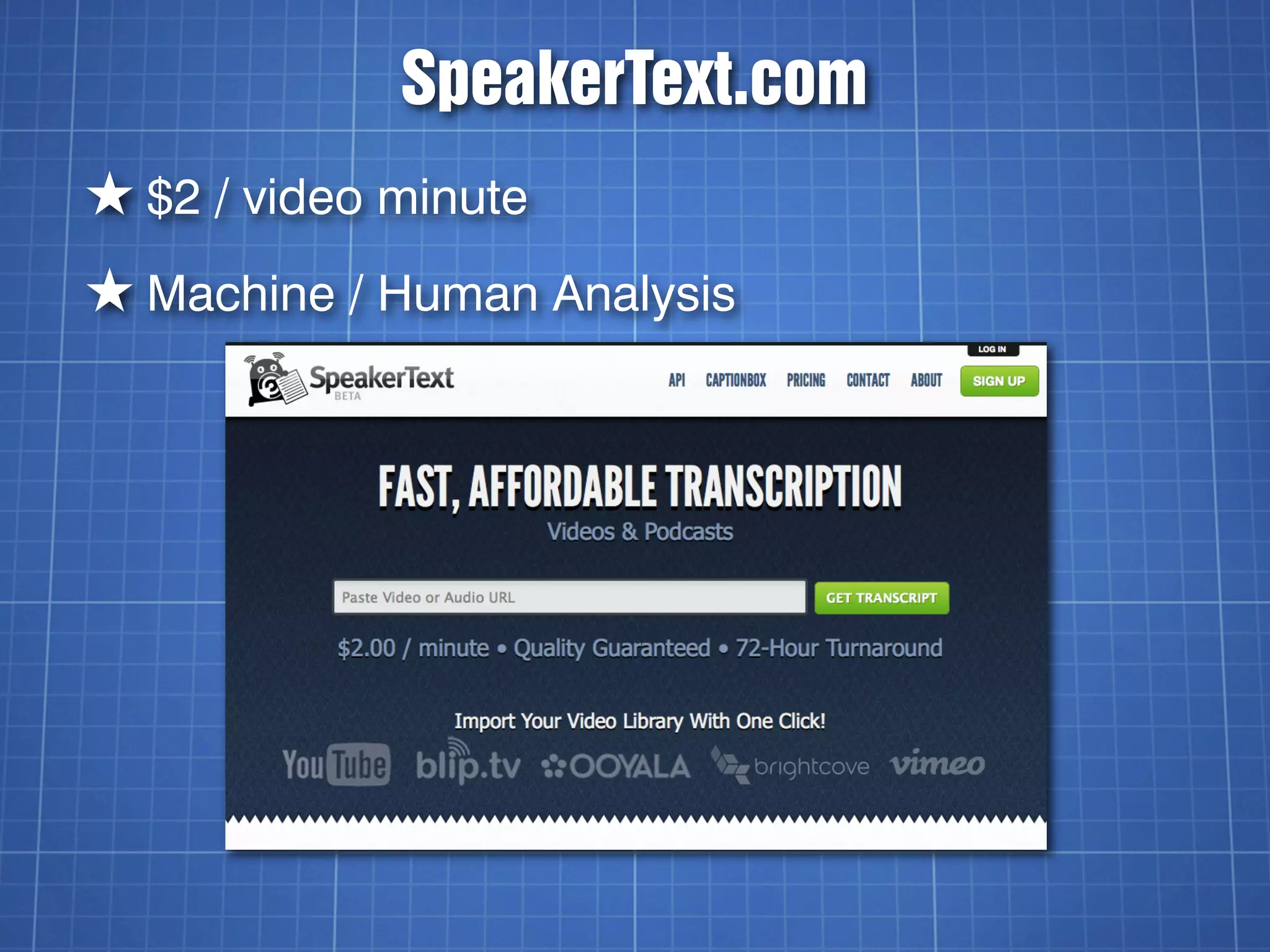 SpeakerText.com
★ $2 / video minute
★ Machine / Human Analysis
 