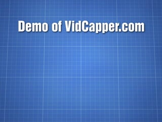 Demo of VidCapper.com
 