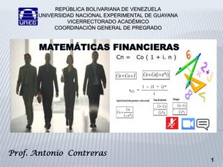 1
Prof. Antonio Contreras
MATEMÁTICAS FINANCIERAS
 