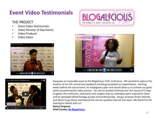 Event Video Testimonials
THE PROJECT
• Event Video Testimonials
• Video Director (3 Day Event)
• Video Producer
• Video Ed...