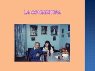 LA CONSENTIDA