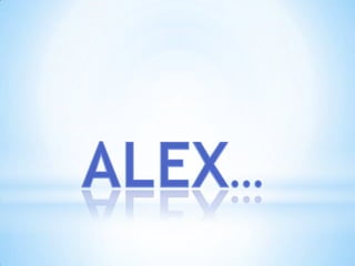 Alex