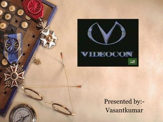 Presented by:- Vasantkumar 