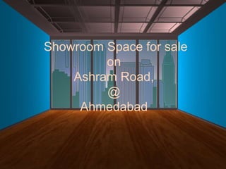 Showroom Space for sale
on
Ashram Road,
@
Ahmedabad
 