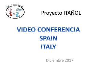Proyecto ITAÑOL
Diciembre 2017
 