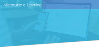 Microcurso e-Learning:
 