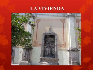 LA VIVIENDA.
 