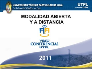MODALIDAD ABIERTA  Y A DISTANCIA 2011 