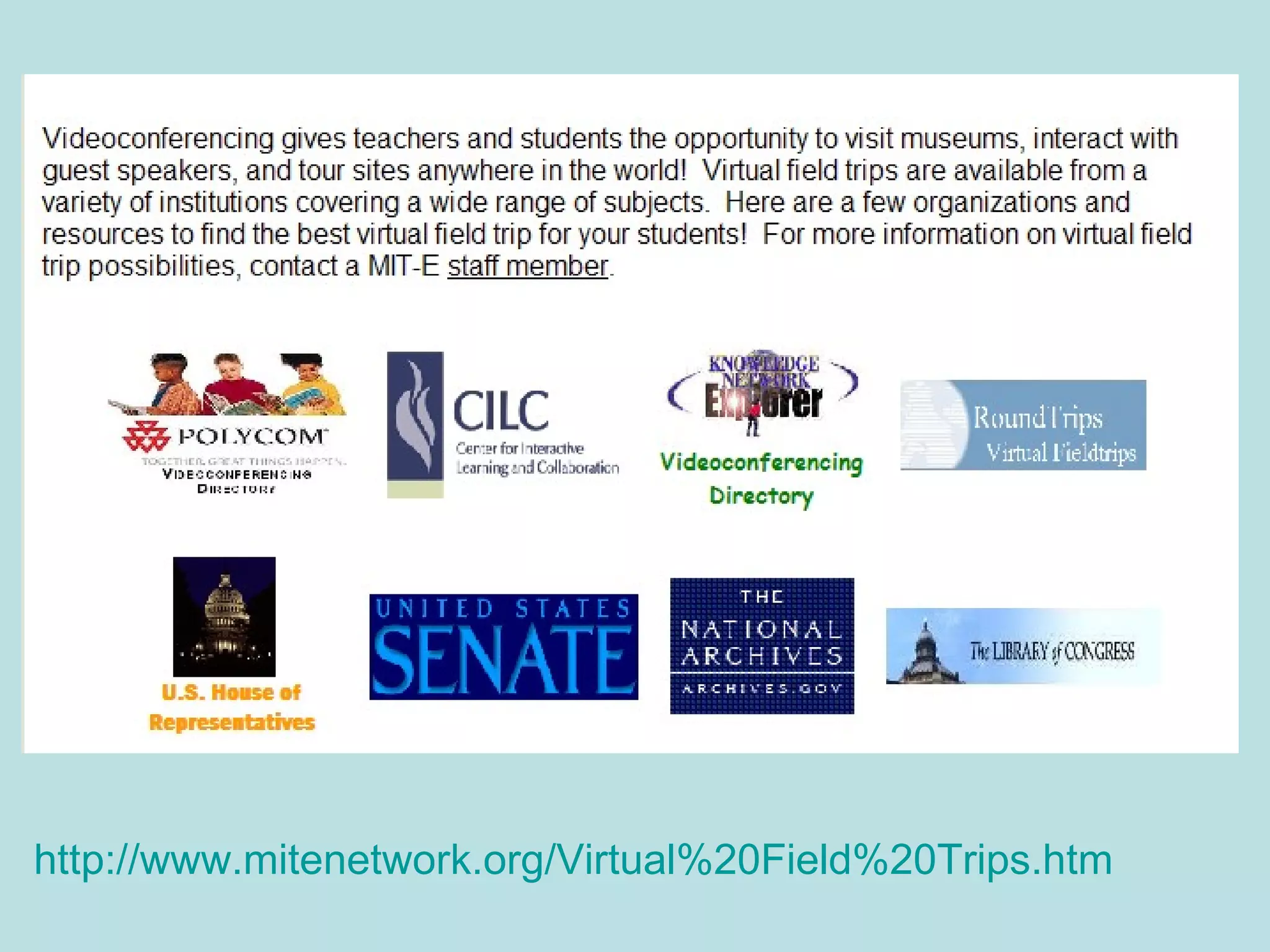 http://www.mitenetwork.org/Virtual%20Field%20Trips.htm