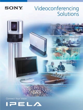 Videoconferencing
                              Solutions




Connect Your Vision
 