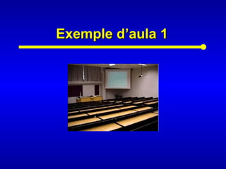 Exemple d’aula 1Exemple d’aula 1
 