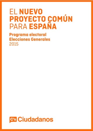 EL NUEVO
PROYECTO COMÚN
PARA ESPAÑA
Programa electoral
Elecciones Generales
2015
 