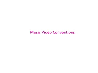 Music Video Conventions

 