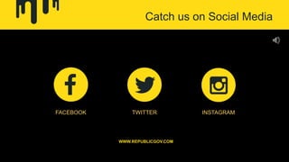 Catch us on Social Media
FACEBOOK TWITTER INSTAGRAM
WWW.REPUBLICGOV.COM
 