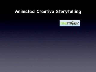Animated Creative Storytelling
 
