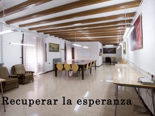 Recuperar la esperanza
 