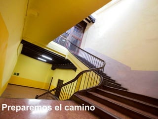 Preparemos el camino
 