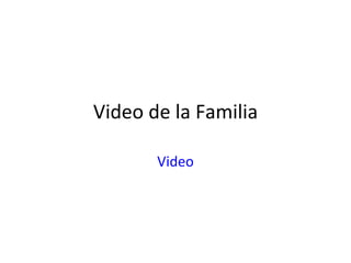 Video de la Familia Video 