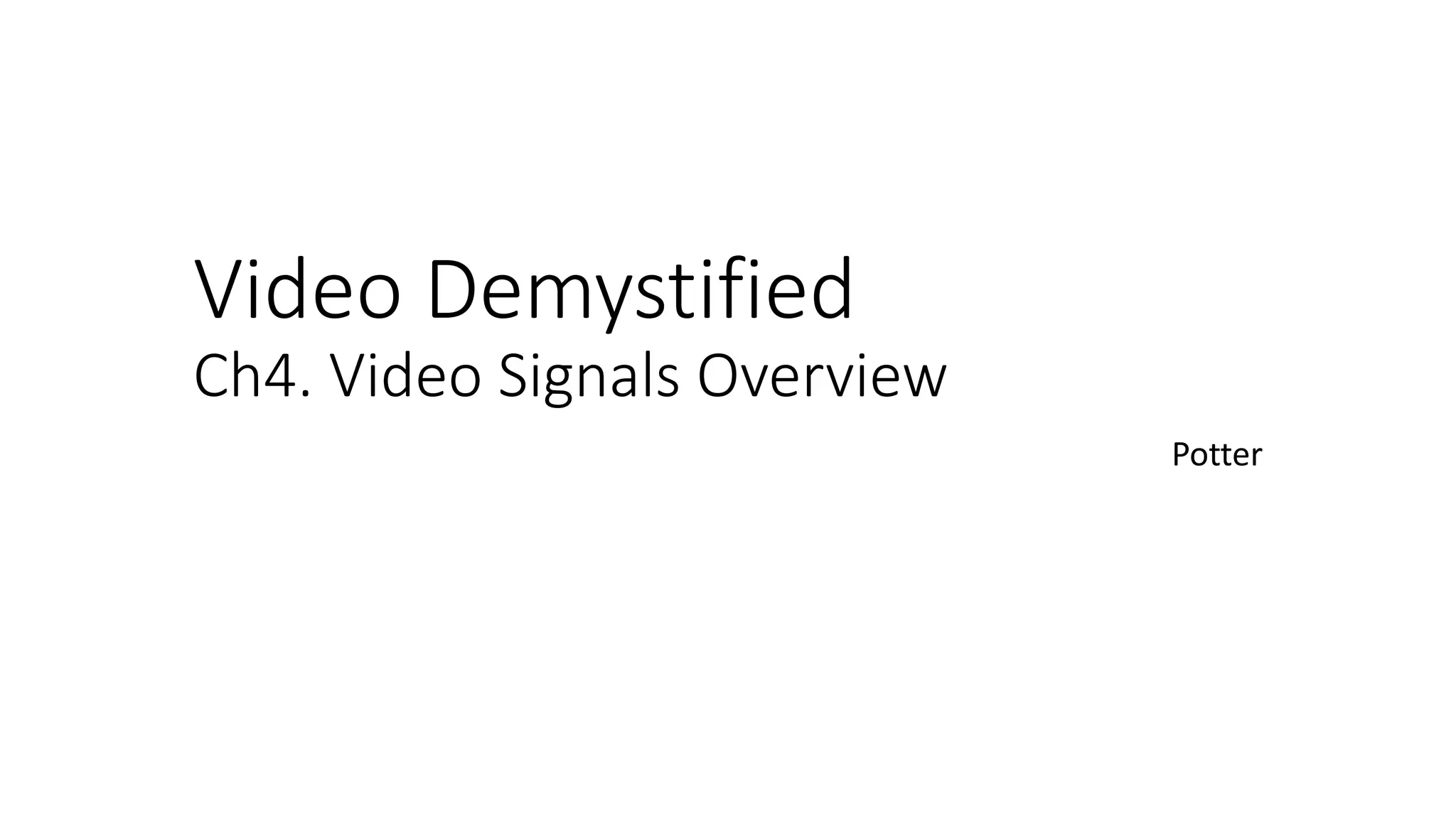 Video Signals Overview of Video Demystified PPT