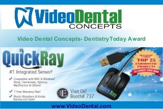 www.VideoDental.com
Video Dental Concepts- DentistryToday Award
 