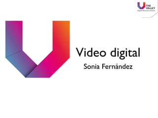 Video digital
 Sonia Fernández
 