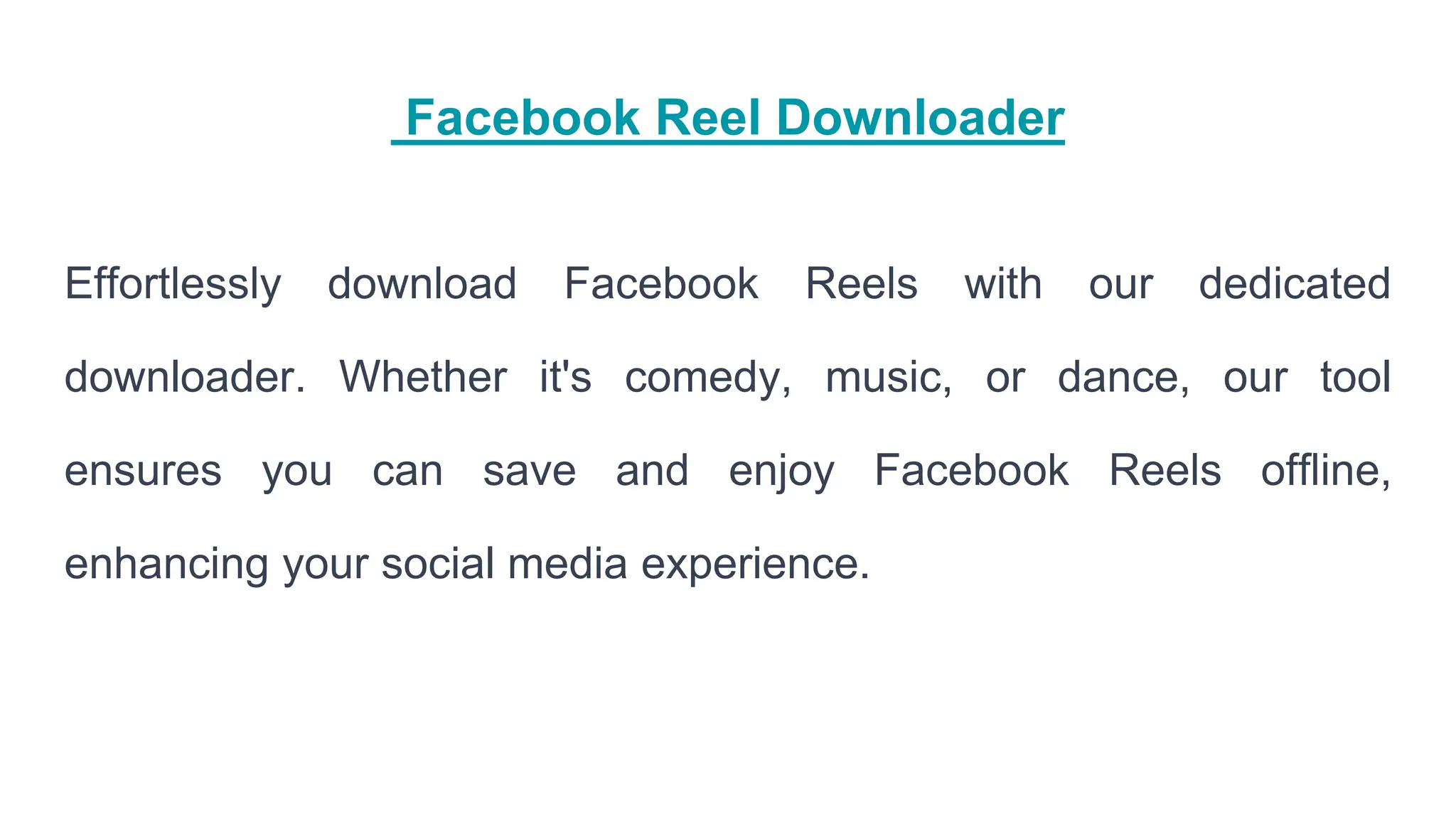 Facebook Reel Downloader
Effortlessly download Facebook Reels with our dedicated
downloader. Whether it's comedy, music, or dance, our tool
ensures you can save and enjoy Facebook Reels offline,
enhancing your social media experience.
 