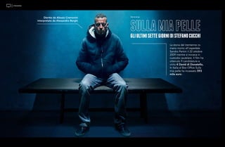 STREAMING
Diertto da Alessio Cremonini
interpretato da Alessandro Borghi
GLIULTIMISETTEGIORNIDISTEFANOCUCCHI
La storia del trentenne ro-
mano morto all’ospedale
Sandro Pertini il 22 ottobre
2009 mentre si trovava in
custodia cautelare. Il film ha
ottenuto 9 candidature e
vinto 4 David di Donatello,
In Italia al Box Office Sulla
mia pelle ha incassato 593
mila euro .
Dal 20.01.19
 