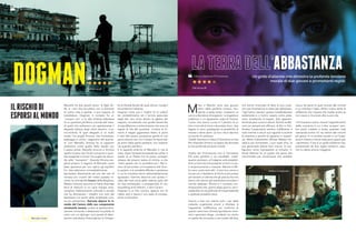 Marcello ha due grandi amori: la figlia Ali-
da, e i cani che accudisce con la dolcezza
di uomo mite e gentile. Il suo negozio di
toelettatura, Dogman, è incistato fra un
“compro oro” e la sala biliardo-videoteca
di un quartiere periferico a bordo del mare,
di quelli che esibiscono più apertamente il
degrado italiano degli ultimi decenni. L’uo-
mo-simbolo di quel degrado è un bullo
locale, l’ex pugile Simone, che intimidisce,
taglieggia e umilia i negozianti del quartie-
re. Con Marcello, Simone ha un rapporto
simbiotico come quello dello squalo con
il pesce pilota. Marcello procura a Simone
quella cocaina che il bullo consuma in quan-
tità esagerate e fa per l’ex pugile da secon-
do nelle “riscossioni”. Quando Simone sce-
glierà proprio il negozio di Marcello come
base operativa per una rapina gli equilibri
fra i due salteranno irrimediabilmente.
Ispirandosi liberamente ad uno dei casi di
cronaca più cruenti del nostro passato re-
cente, la vicenda del Canaro della Magliana,
Matteo Garrone racconta un’Italia diventata
terra di nessuno in cui cane mangia cane,
complice l’abbrutimento culturale e sociale
che ha allontanato i cittadini non solo dal
benessere ma anche dalla solidarietà uma-
na più elementare. Garrone depura la vi-
cenda del Canaro dalla sua componente
veramente oscena, ovvero la spettacolariz-
zazione, arrivando a desaturare la palette di
colori con cui dipinge i suoi quadri di deso-
lazione suburbana (meravigliosa la fotogra-
fia di Nicolaj Bruel) dei quali sfuma i margini
ed evidenzia l’essenza.
Dogman inizia con il ringhio di un pitbull
da combattimento ed il terrore speculare
degli altri cani chiusi dentro le gabbie del
negozio, enucleando così quelle dinamiche
di sopraffazione e sottomissione che sono la
regola di vita del quartiere. L’ombra di Si-
mone si staglia gigantesca dietro la porta
a vetri del canaro, proiezione gonfia di una
paura atavica che con il tempo ha dominato
gli animi della gente perbene, non soltanto
nei quartieri periferici.
E lo sguardo smarrito di Marcello in riva al
mare, dopo l’ennesima prepotenza subìta, è
quello di un Paese che ha preso consape-
volezza del proprio status di vittima, e che
“tutto questo non lo accetterà più”. Ma in-
vece di raccontare un’incazzatura alla Quin-
to potere, o la vendetta efferata e grottesca
in cui le cronache hanno abbondantemente
sguazzato, Garrone descrive una quieta ri-
valsa del tutto priva della valenza pulp che
ha reso archetipale, e protagonista di uno
storytelling ante litteram, il vero Canaro.
Dogman è un film comico, eppure non fa
ridere, anzi ci lascia in uno stato di compas-
sione e solitudine.
DOGMAN
ILRISCHIODI
ESPORSIALMONDO
Marcello Fonte
Matteo Garrone
M
irko e Manolo sono due giovani
amici della periferia romana. Gui-
dando a tarda notte, investono un
uomo e decidono di scappare. La tragedia si
trasforma in un apparente colpo di fortuna:
l’uomo che hanno ucciso è il pentito di un
clan criminale di zona e facendolo fuori i due
ragazzi si sono guadagnati la possibilità di
entrare a farne parte. La loro vita è davvero
sul punto di cambiare.
I fratelli Damiano e Fabio D’Innocenzo al loro
film d’esordio firmano un’opera che dimostra
la loro profonda tensione morale.
Quello dei D’Innocenzo non è l’ennesimo
film sulle periferie o sui cosiddetti ‘coatti’
quanto piuttosto un’indagine sulla possibili-
tà di un’amicizia che possa far sì che ci si aiu-
ti reciprocamente a crescere. Manolo e Mir-
ko sono come tanti altri. Come loro vanno a
scuola con il desiderio di finirla al più presto
per trovarsi un’attività che gli piaccia ma non
sanno che stanno già lasciandosi scivolare il
mondo addosso. Perché è il contesto con-
temporaneo che, giorno dopo giorno, sta ri-
vestendoli di una pellicola di impermeabilità
a qualsiasi possibile etica.
Intorno a loro non stanno solo i lupi della
malavita organizzata pronti a sfruttare la
l’apparente indifferenza nei confronti di
quanto viene loro richiesto (prostituire mino-
renni spacciare droga, uccidere) ma anche
un padre da una parte e una madre dal’altra
che hanno rinunciato di fatto al loro ruolo.
Uno per frustrazione e l’altra per debolezza.
I figli hanno ‘sentito’ questa insoddisfazione
esistenziale e vi hanno reagito come pote-
vano: smettendo di reagire. Solo apparen-
temente però come si diceva. Perché se Ma-
nolo (un sempre più efficace, di film in film,
Andrea Carpenzano) sembra indifferente a
tutto mentre in alcuni suoi sguardi si avverte
la smentita a quanto fa apparire in superfi-
cie, MIrko (l’altrettanto efficace Matteo Oli-
vetti) è più tormentato. I suoi scatti d’ira, la
sua generosità esibita fuori misura, lo con-
figurano come impreparato al compito. In
fondo Manolo ha un padre che gioca alle
macchinette per dimenticare che avrebbe
voluto far parte di quel mondo del crimine
a cui indirizza il figlio. Mirko invece sente la
sofferenza che impone alla madre anche se
non riesce a rinunciare alla nuova vita.
I D’Innocenzo sanno ritrarre l’appiattimento
delle coscienze in cui il dire ‘scusami’ sem-
bra poter mettere a posto qualsiasi cosa
risarcendo anche chi sia vittima del crimine
più grave. In un ambito sociale in cui la per-
sona è ridotta a merce resta poco spazio per
i sentimenti. Il loro è un grido d’allarme che,
provenendo da due registi trentenni, assu-
me un valore ancora maggiore.
ABBASTANZA
AL CINEMA
Fabio e Daminao D’Innocenzo
A Andrea Carpenzano
Matteo Olivetti
Un grido d’allarme che dimostra la profonda tensione
morale di due giovani e promettenti registi.
Dal 02.12.18 Dal 02.12.18
 