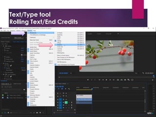Text/Type tool
Rolling Text/End Credits
Project Window
Source Window
Timeline Window
Program Window
Tool Bar
Tracks:
- Video Tracks
- Audio Tracks
Snap: - Remove gap between the
-Always on
Thumbnail: Video Head Thumbnail
Video Head and Tail Thu
Continuous Video Thum
Making:
Effect Control
Opacity
1. Create Ellipse mask
2. Creat 4 points polygon mask
3. Free drow bezier
Tool Bat (T)
1. Type tool (T)
2. Vertical Type Tool
Text
Adjustment
tools
Positioning
the text
OR
 
