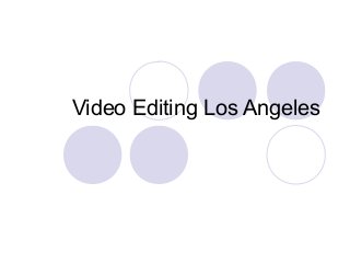 Video Editing Los Angeles 
 