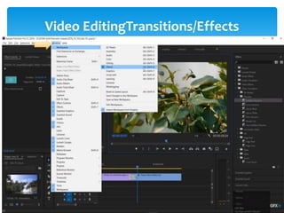 Video EditingTransitions/Effects
Project Window
Source Window
Timeline Window
Program Window
Tool Bar
Tracks:
- Video Tracks
- Audio Tracks
Snap: - Remove gap between the video
-Always on
Thumbnail: Video Head Thumbnail
Video Head and Tail Thumbnail
Continuous Video Thumbnail
1. Selection Tool: Select any clip on timeline
Move the clip
2. Selection tool: i) Track Select Forward (A)
ii) Track Select Backward (Shift + A)
- Select multiple tracks for move the clips
- For select single tracks-Press shift
Lind and Unlink: Audio and Video attachment/detachment
 