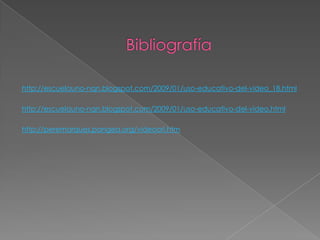 http://escuelauno-nqn.blogspot.com/2009/01/uso-educativo-del-video_18.html

http://escuelauno-nqn.blogspot.com/2009/01/uso-educativo-del-video.html

http://peremarques.pangea.org/videoori.htm
 