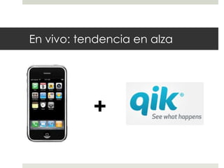 En vivo: tendencia en alza 
+ 
 