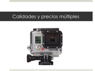 Calidades y precios múltiples 
 