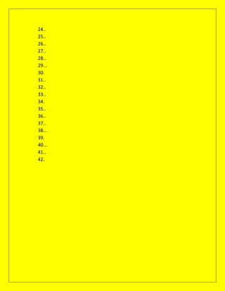 24..
25..
26..
27..
28..
29...
30.
31..
32..
33..
34.
35..
36..
37..
38...
39.
40...
41..
42.

 