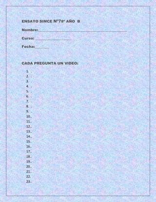 ENSAYO SIMCE Nº78º AÑO B
Nombre:__________________________________________________
Curso: ____________________
Fecha:_____...