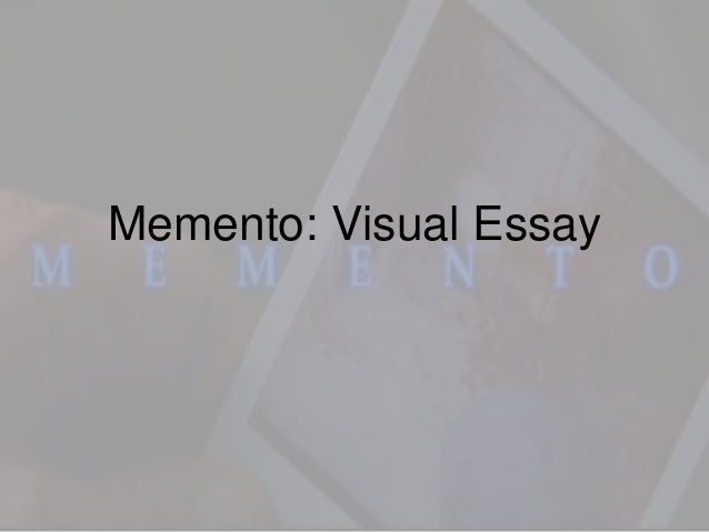 An Essay On English Language Memento Visual Essay What Is The Thesis Of An Essay also Custom Academic Writing Video Essay Memento Find Someone To Write My Business Plan