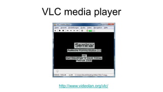 VLC media player




   http://www.videolan.org/vlc/
 
