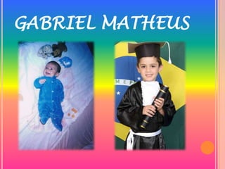 GABRIEL MATHEUS
 