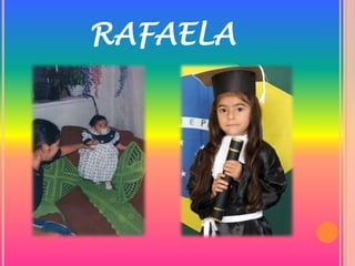 RAFAELA
 
