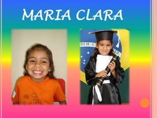 MARIA CLARA
 