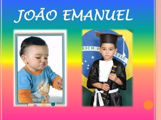 JOÃO EMANUEL
 
