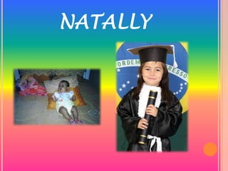 NATALLY
 