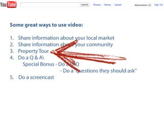 Some great ways to use video: <br />Share information about your local market<br />Share information about your community<...
