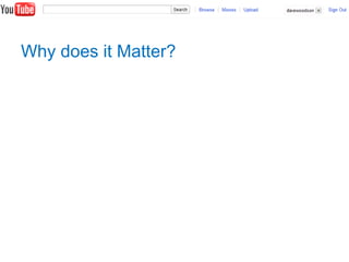 Why does it Matter?
 