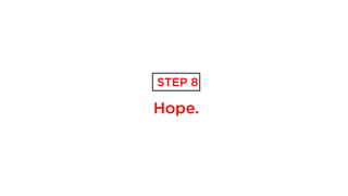Hope.
STEP 8
 