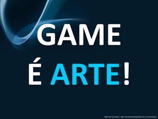 OBRIGADA!sabrinacarmona@gmail.com@scarmonahttp://planetagamer.com.br