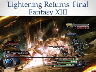 Lightening Returns: Final
Fantasy XIII

 