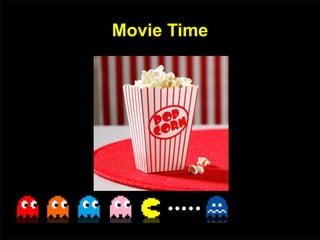 Movie Time
 