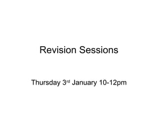 Revision Sessions


Thursday 3rd January 10-12pm
 